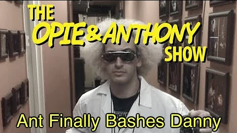 Opie & Anthony: Ant Finally Bashes Danny (07/09/13)