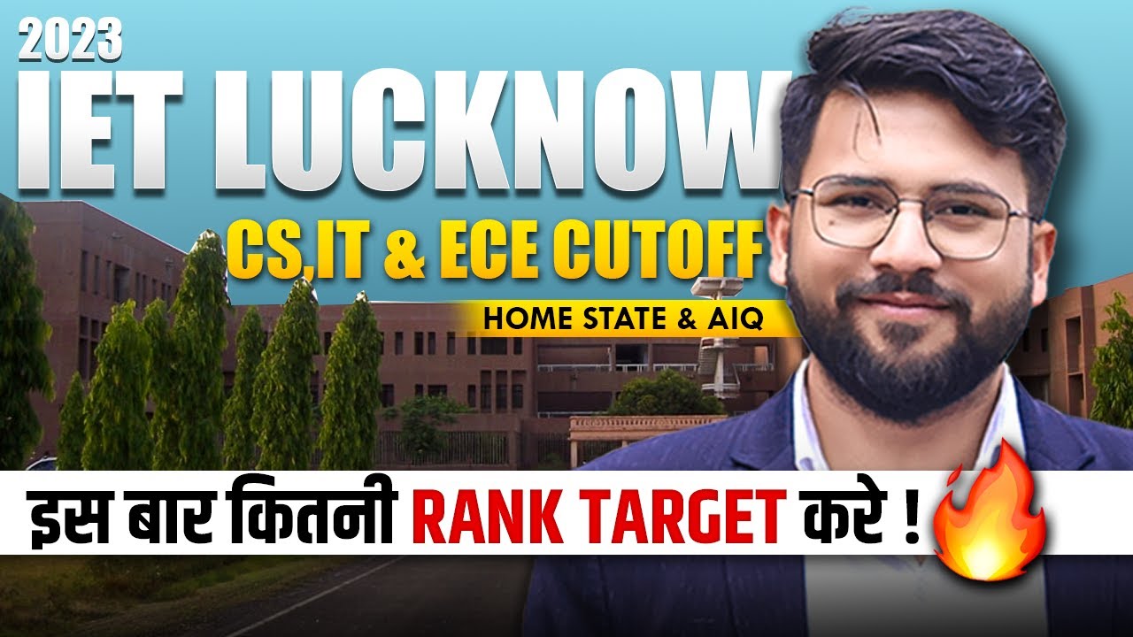 IET Lucknow JEE Mains Cutoff CS IT ECE Expected Cutoff UPSEE iet-lucknow-jee-mains-cutoff-cs-it-ece-expected-cutoff-upsee