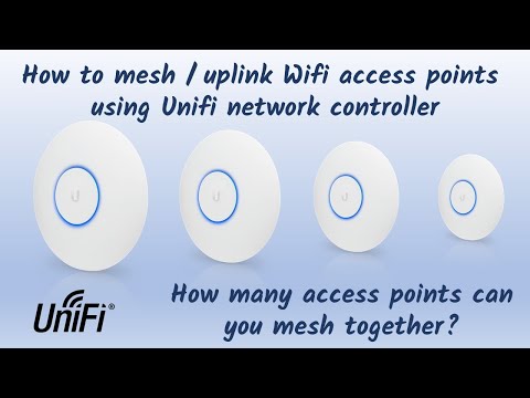 How To Configure Wireless Uplink / Mesh Network Using Unifi. How many Access Points can you link?