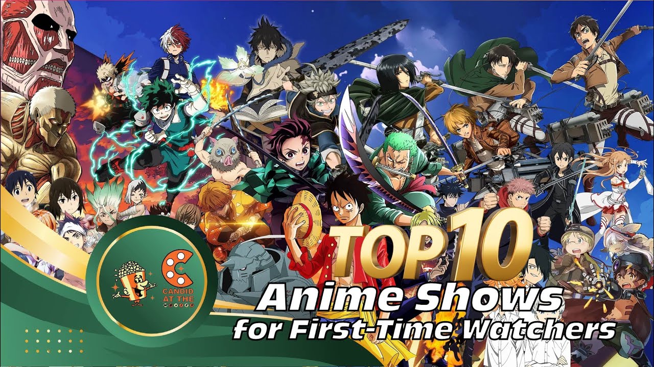 Top 10 Anime Shows for FirstTime Watchers Candid at the