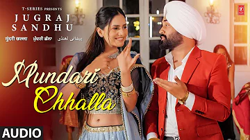 Mundari Chhalla Song | Jugraj Sandhu | Latest Punjabi Songs 2023 | T-Series