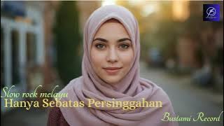 Hanya sebatas persinggahan - slow rock melayu terbaik terkini