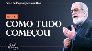 01. Como tudo começou (At 1.1-5)