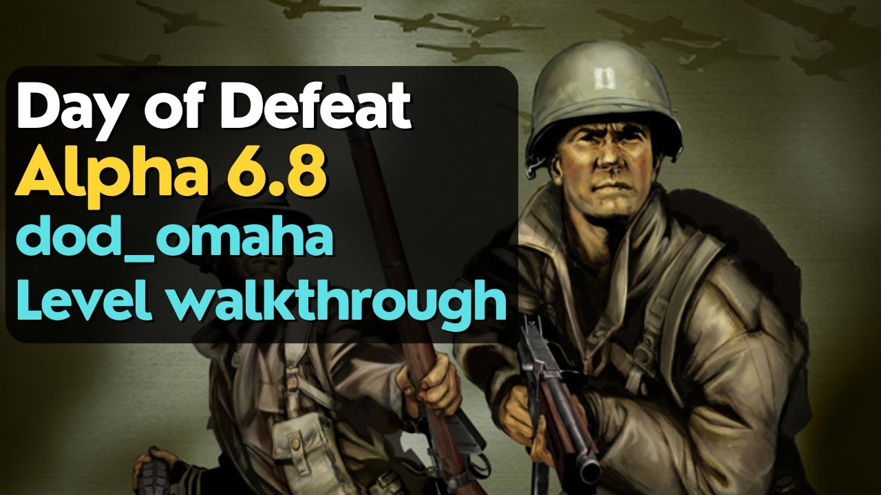 Day of Defeat Alpha 6.8 - dod_omaha (full level walkthrough) - YouTube