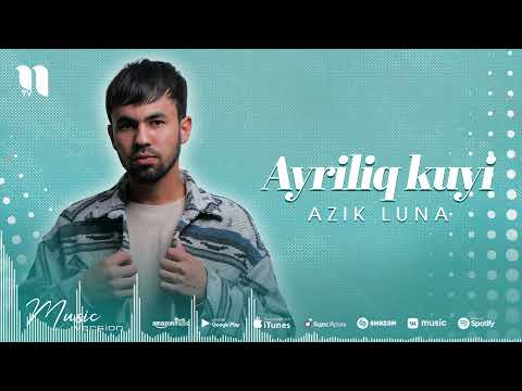 Azik Luna — Ayriliq kuyi (audio)