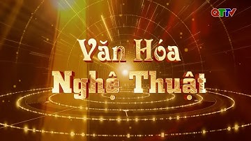 Chuyên mục: Văn hóa - Nghệ thuật (19/12/2025)| QTTV