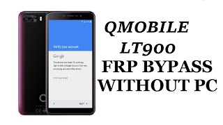 QMOBILE LT900 FRP BYPASS WITHOUT PC