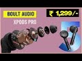 Xpods Pro – Boult Audio 🛠✔