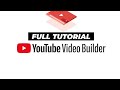 YouTube Video Builder Tutorial 2020