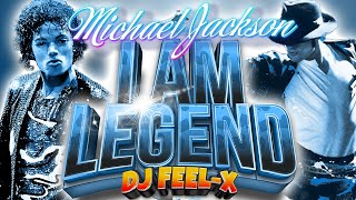 DJ Feel X  Michael Jackson I Am Legend  Classic Blend DJ Mix