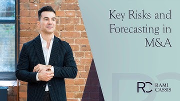 Rami Cassis | Key Risks and Forecasting in M&A