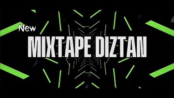 MIXTAPE DIZTAN - FULL BONGKAR - BYfahrilmokodongan - Neww 2025