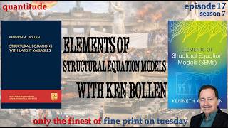 S7E17 Elements of Structural Equation Models with Ken Bollen