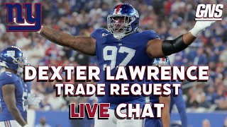 Dexter Lawrence Requests Trade From Giants Live Chat