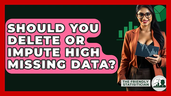 Should You Delete Or Impute High Missing Data? - The Friendly Statistician