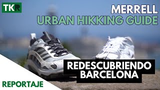Merrell Urban Hiking Guide Rediscovering Barcelona Featurette