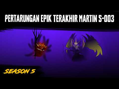 PERTARUNGAN EPIK TERAKHIR MARTIN S-003