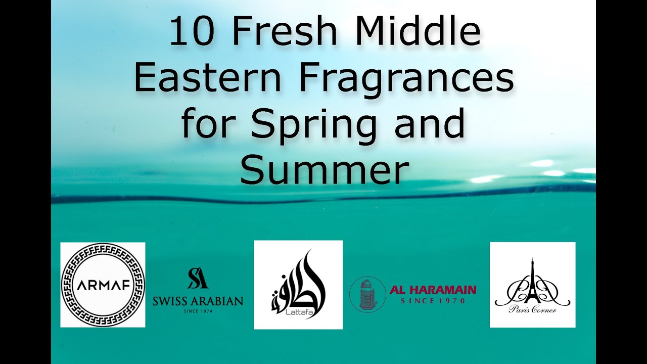 10-fresh-middle-eastern-fragrances-for-spring-and-summer-youtube