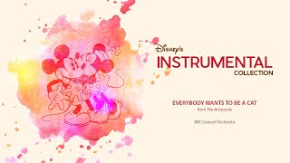 Disney Instrumental ǀ BBC Concert Orchestra - Everybody Wants To Be A Cat