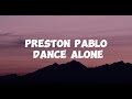 Preston Pablo - Dance Alone (Lyrics) [Speed Up]