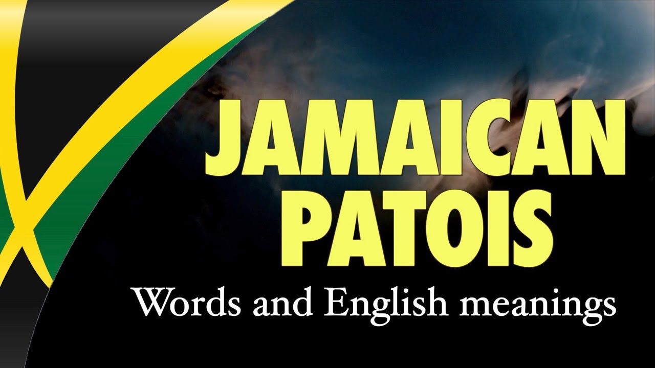 Jamaican Patois Words and English Meanings YouTube