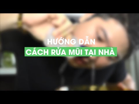 Hướng dẫn rửa mũi ngừa dịch Covid-19 tại nhà