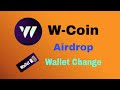 W-Coin Mining Airdrop Wallet Changes Make Sure Your Address