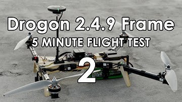 Drogon 2.4.9 Frame - 5 Minute Flight Test 2 - APC Props