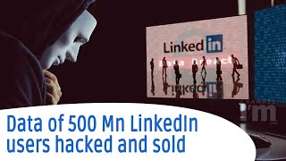 Celebrity Data of 500 mn LinkedIn users hacked and up for sale Net Worth