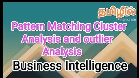 Pattern matching cluster analysis & outlier analysis | business intelligence in tamil #videos