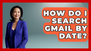 How Do I Search Gmail By Date? - TheEmailToolbox.com