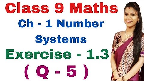 Chapter - 1 Number Systems | Exercise - 1.3 Question - 5  | Class 9 maths | NCERT