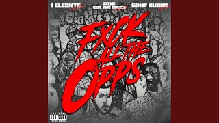 Fuck All The Opps (feat. J Eleonte)