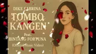 DIKE SABRINA - TOMBO KANGEN | Feat. BINTANG FORTUNA