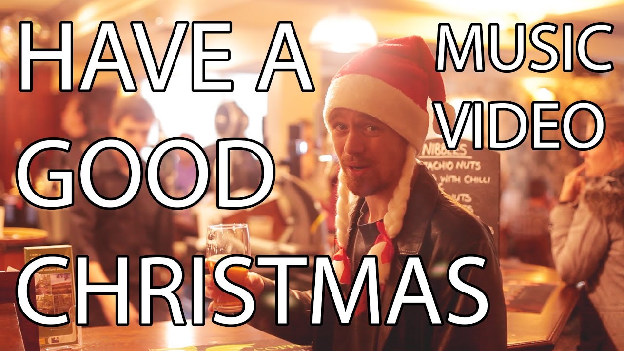 (Have a Good) Christmas! The Novelty [Official Music Video] YouTube