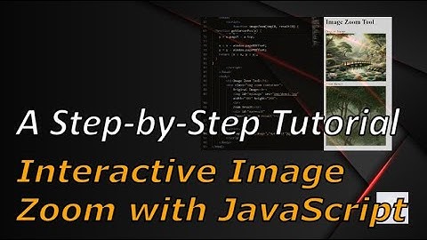 Interactive Image Zoom with JavaScript: A Step-by-Step Video Tutorial