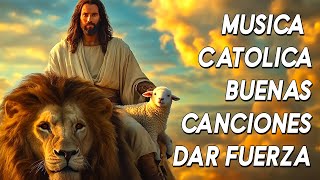 Música Católica 🎶 Buenas Canciones Para Dar Fuerza | Alabanzas que Dan Paz al Corazón
