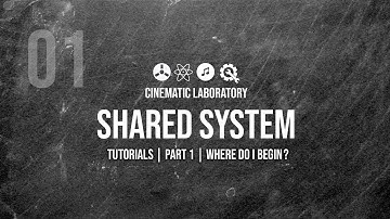 Shared System Tutorials | Part 1 | Where Do I Begin?