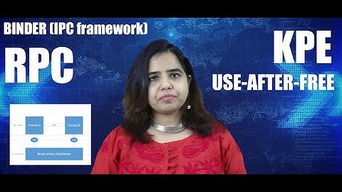 Zero Day Code : Dive deep into binder exploit code analysis (UAF, LPE, KPE, IPC, RPC, Kernel Memory)