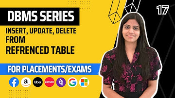 L17 : Insert, Update, Delete from Referenced table DBMS | Complete DBMS Course