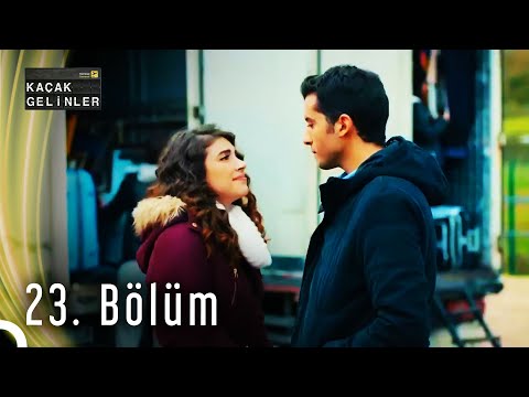 Kaçak Gelinler 23. Bölüm HD