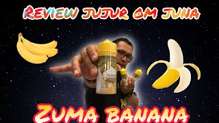 REVIEW LIQUID JUJUR OM JUNA , ZUMA BANANA , READY DI JUNA VAPE STORE