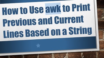 How to Use awk to Print Previous and Current Lines Based on a String