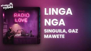 Singuila - Linga Nga ft. Gaz Mawete (Lyrics)