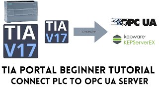 How to connect siemens plc to kepware KEPserverEX OPC UA server ( TIA portal  Ethernet / IP )