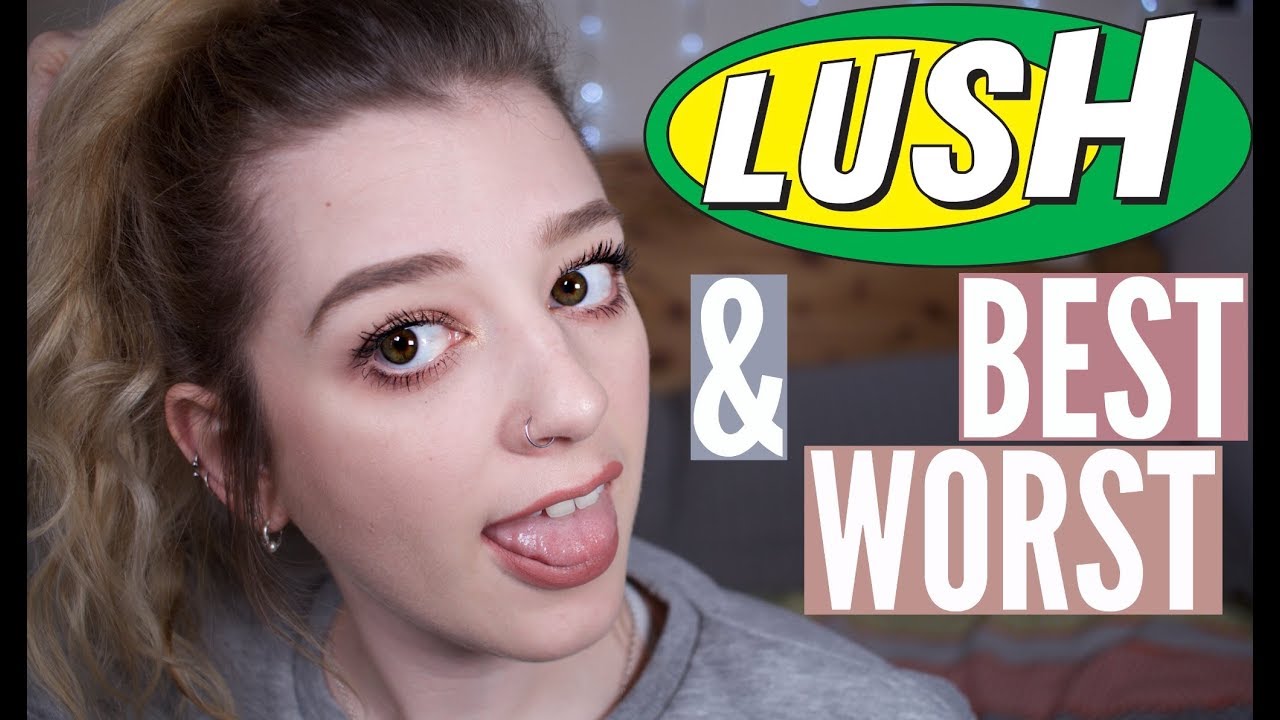 LUSH: BEST AND WORST • Melody Collis