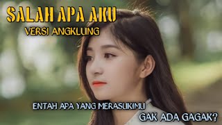 DJ SALAH APA AKU VERSI ANGKLUNG GAK ADA GAGAK?(Entah Apa Yang Merasukimu) (Remix)