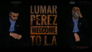 Lumar Perez - Welcome To L.A