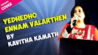Yedhedho Ennam Valarthen Karaoke Cover By Kavitha Kamath