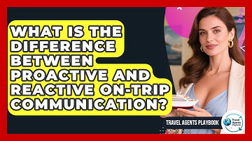 What Is The Difference Between Proactive And Reactive On-trip Communication?